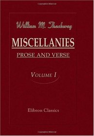 Miscellanies: Prose and Verse: Volume 1. The Great Hoggarty Diamond. The Book of Snobs