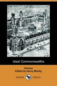 Ideal Commonwealths (Dodo Press)