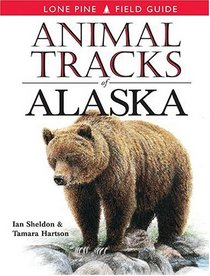 Animal Tracks of Alaska (Animal Tracks Guides)