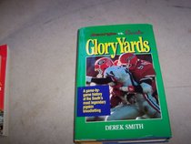 Glory Yards: A Game-By-Game History of the South's Most Legendary Pigskin Bloodletting