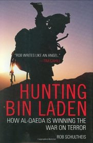 Hunting bin Laden: How al-Qaeda Is Winning the War on Terror