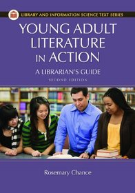 Young Adult Literature in Action: A Librarian's Guide (Library and Information Science Text Series)