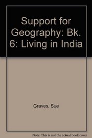 Support for Geography: Bk. 6: Living in India