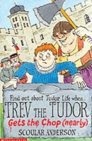 Trev the Tudor - Gets the Chop (Nearly) (Scoular Anderson)