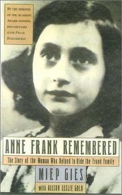 Anne Frank Remembered: The Story of Miep Gies Who Helped to Hide the Frank Family