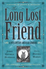 The Long-Lost Friend: A 19th Century American Grimoire