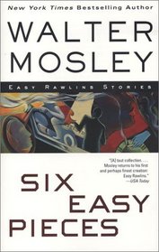 Six Easy Pieces : Easy Rawlins Stories