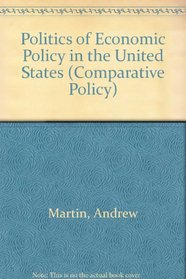 Politics of Economic Policy in the United States (Comparative Policy)