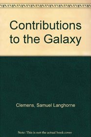 Contributions to the Galaxy