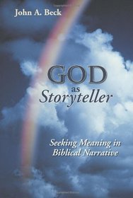 God as Storyteller: Seeking Meaning in Biblical Narrative