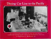 Dining Car Line to the Pacific: An Illustrated History of the Np Railway's 