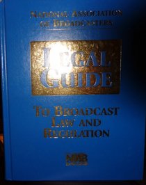 Nab Legal Guide to Broadcast Law and Regulation