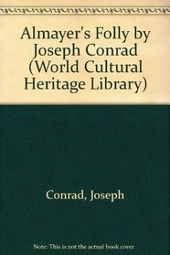 Almayer's Folly by Joseph Conrad (World Cultural Heritage Library)