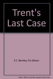 Trent's Last Case (Classic Books on Cassettes Collection) [UNABRIDGED]