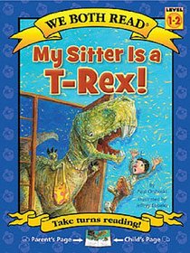 My Sitter Is a T-Rex! (We Both Read)