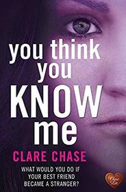 You Think You Know Me (London & Cambridge, Bk 1)