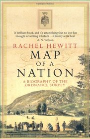 Map of a Nation: A Biography Of The Ordnance Survey