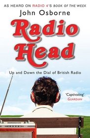 RADIO HEAD: UP AND DOWN THE DIAL OF BRITISH RADIO