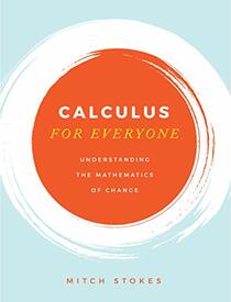 Calculus for Everyone: Understanding the Mathematics of Change