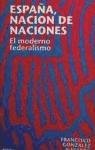 Espana, nacion de naciones: El moderno federalismo (NT derecho) (Spanish Edition)