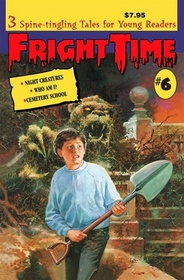 Fright Time, Night Creatures, Who Am I?,  Cemetery School