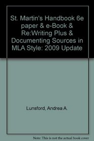 St. Martin's Handbook 6e paper & e-Book & Re:Writing Plus & Documenting Sources in MLA Style: 2009 Update