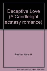 Deceptive Love (A Candlelight ecstasy romance)