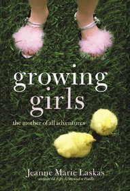 Growing Girls : The Mother of All Adventures