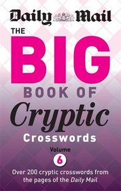 Daily Mail Big Book of Cryptic Crosswords: Volume 6 (The Daily Mail Puzzle Books)