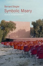 Symbolic Misery- Volume 1: The Hyperindustrial Epoch