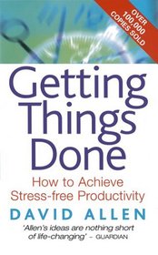 Getting Things Done : The Art of Stress-Free Productivity