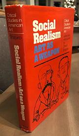 Social realism: Art as a Weapon (Critical studies in American art)