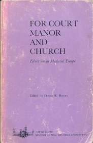 For court, manor, and church;: Education in medieval Europe (Burgess history of Western education series)