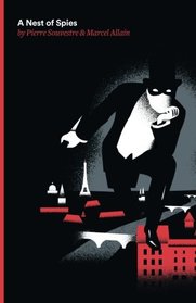 A Nest of Spies: Being the Fourth of the Series of the Fantomas Detective Tales (Volume 4)