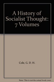 A History of Socialist Thought: 7 Volumes