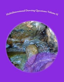 Multidimensional Dowsing Questions: Volume II (Volume 2)