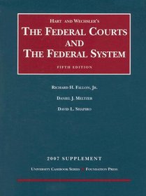 Hart and Wechsler's the Federal Courts and the Federal System (University Casebook)