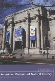 American Museum of Natural History: The Official Guide
