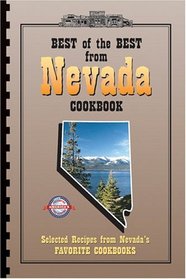 Best of the Best from Nevada Cookbook: Selected Recipes from Nevada's Favorite Cookbooks (Best of the Best State Cookbook Series) (Best of the Best State Cookbook Series)
