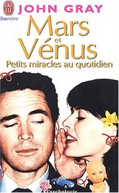 Mars ET Venus, Petits Miracles Au Quotidien (French Edition)