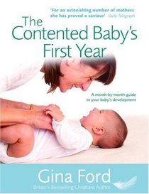 The Contented Baby's First Year: A Month-by-month Guide to Your Baby's Development
