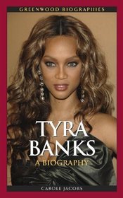 Tyra Banks: A Biography (Greenwood Biographies)