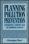Planning Pollution Prevention: Anticipatory Controls Over Air Pollution Sources