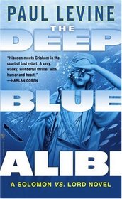 The Deep Blue Alibi (Solomon vs. Lord, Bk 2)