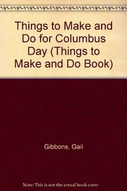 Things to Make and Do for Columbus Day (Things to Make and Do Book)