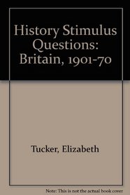 History Stimulus Questions: Britain, 1901-70