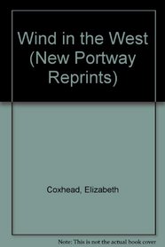 Wind in the West (New Portway Reprints)