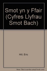 Smot Yn Y Ffair (Cyfres Llyfrau Smot Bach)