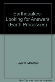 Earthquakes: Looking for Answers (Earth Processes Books)