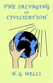 The Salvaging of Civilization: A Probable Future of Mankind